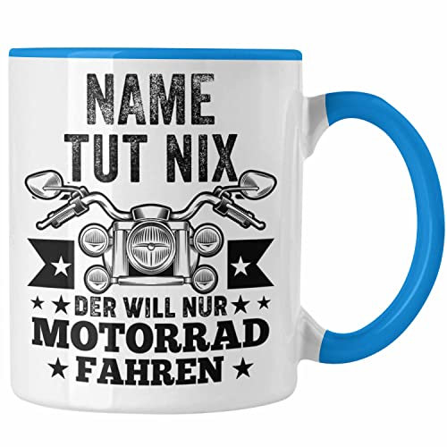 Trendation - Personalisierte Tasse für Motorradfahrer Name Tut Nix Der Will Nur Motorrad Fahren Männer Geschenk (Blau)