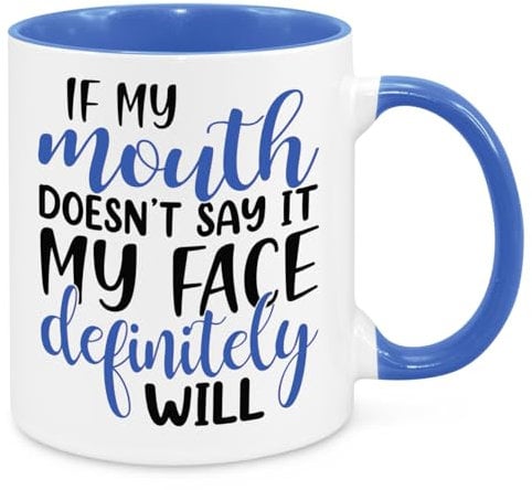 If My Mouth Doesn't Say It - Funny Novelty Gift Silly Present Mug Birthday Christmas for Mum Dad Friend Sister Brother Grandparents for Man Woman Secret Santa Work Quotes (Blue)