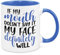 If My Mouth Doesn't Say It - Funny Novelty Gift Silly Present Mug Birthday Christmas for Mum Dad Friend Sister Brother Grandparents for Man Woman Secret Santa Work Quotes (Blue)