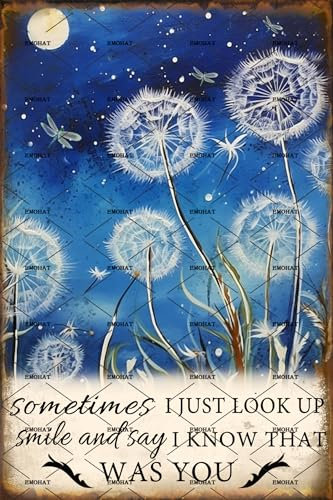 EMOHAT Tin Wall Sign Vintage Metal Poster Sometimes I Just Look Up Smile And Say Know That Was You Dragonfly Dandelion Inspiring Home Wall Art Decor Garage Kitchen Living Room Tin Sign 8x12 Inch