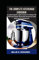 The Complete KitchenAid Cookbook: An Updated Guide To Gain Mastery Of Cooking With Deliciously Simple Homemade Recipes For Stand Mixer And Its Attachments.