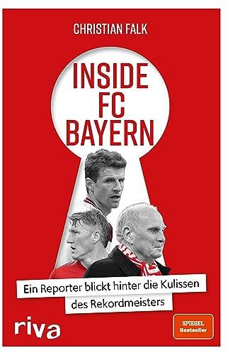 Inside FC Bayern: Ein Reporter blickt hinter die Kulissen des Rekordmeisters