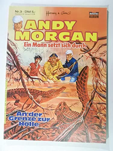 Andy Morgan 3 An der Grenze zur Hölle , Bastei Comic-Album
