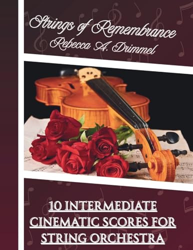 Strings of Remembrance: 10 Intermediate Cinematic Scores for String Orchestra