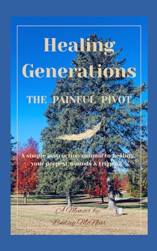 Healing Generations: The Painful Pivot