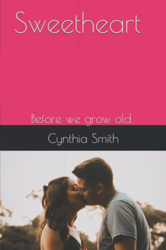 Sweetheart: Before we grow old