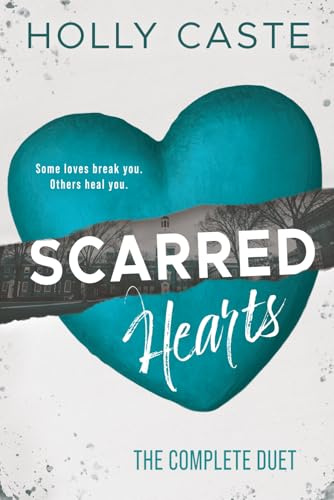Scarred Hearts: A Complete Contemporary Romance Duet