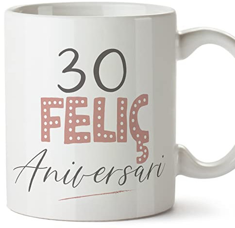 MUGFFINS Tazas 30 Cumpleaños - En Catalán - Feliç Aniversari! Rosa - 11 oz / 330 ml - Regalo original y divertido
