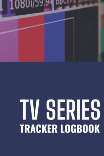 TV Series Tracker Logbook: Track Your Favorite TV Shows , Gift for TV Series fans , Save Time and Never Miss a Favorite Episode!