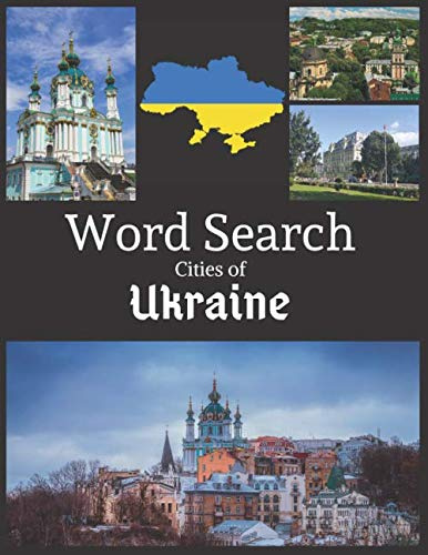 Word Search Cities of Ukraine: 40 puzzles | 600 cities | large print 8,5 x 11 inch | with Solutions