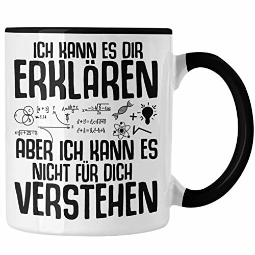 Trendation - Lehrer Tasse Geschenk Phsyik Mathe Lehrerin Geschenkidee mit Spruch Ich Kann Es Dir Erklären (Schwarz)