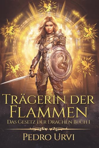 Trägerin der Flammen: (Das Gesetz der Drachen, Buch 1)