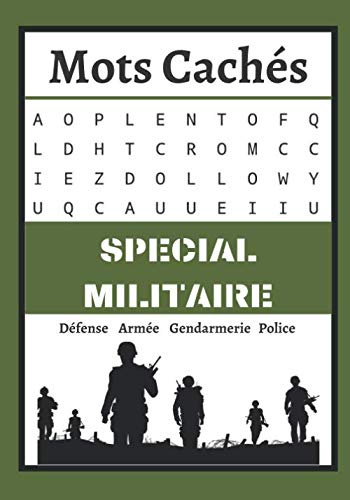 Mots Cachés Special Militaire: Carnet de Mots Mêlés Cahier de 75 Grilles avec 1200 Mots & Solutions | Taille pratique | Apprendre tout sur le Thème ... Temps Libres | Puzzle adulte Gros Caractère