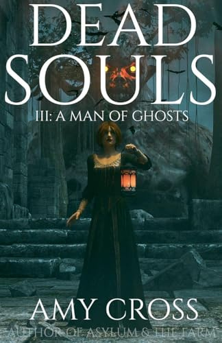 A Man of Ghosts (Dead Souls, Band 3)
