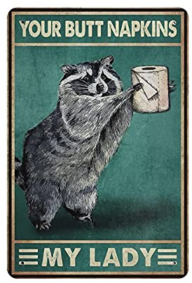 Dreacoss Your Butt Napkins My Lady, Raccoon Blechschilder, Waschbär-Liebhabergeschenk, Retro-lustiges Metallschild, Vintage-Poster, Wandkunst für Küche, Garten, Badezimmer, Blechschild, 20.3x30.5 cm