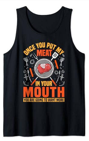 Once You Put My Meat In Your Mouth Lustiges Grillen BBQ Smoker Tank Top
