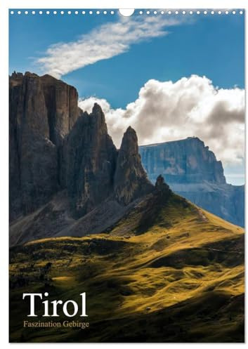 Tirol - Faszination Gebirge (Wandkalender 2026 DIN A3 hoch), CALVENDO Monatskalender: Fotografien vom und im Gebirge (CALVENDO Natur)