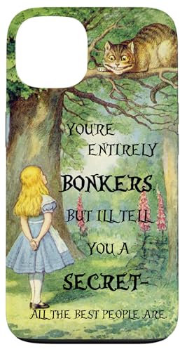 iPhone 13 Alice In Wonderland Bonkers Quote Case