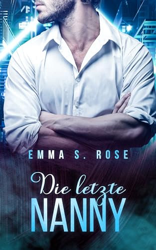 Die letzte Nanny (Die Nanny-Agentur 6)