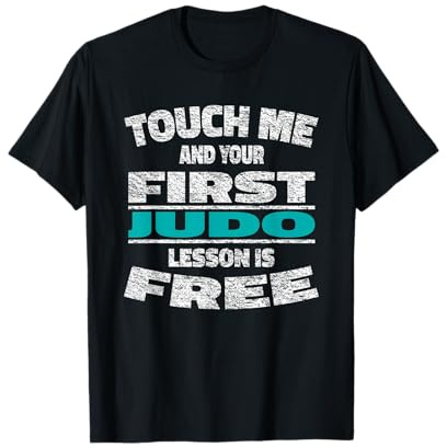 Touch Me And Your First Judo Lesson Is Free - Judo T-Shirt