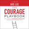 The Courage Playbook: Five Steps to Overcome Your Fears and Become Your Best Self