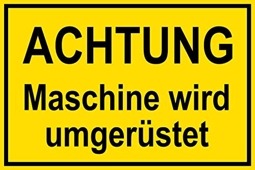 Warnschild - Achtung Maschine Wird umgerüstet - Kunststoff selbstklebend - 20 x 30 cm