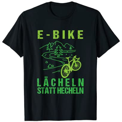 E-Bike Lächeln Statt Hecheln Bike und Fahrrad Damen Herren T-Shirt