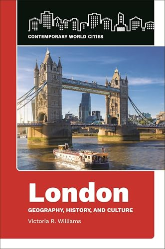 London: Geography, History, and Culture (Contemporary World Cities)