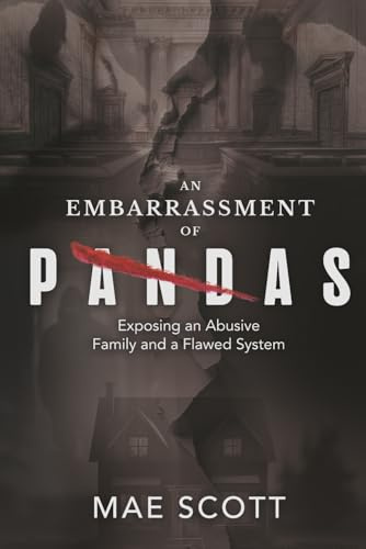 An Embarrassment of Pandas: Exposing an Abusive Family and a Flawed System