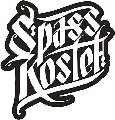 Aufkleber Spass Kostet Premium (wetterfest)