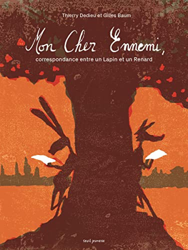 Mon Cher Ennemi,: Correspondance entre un lapin et un renard