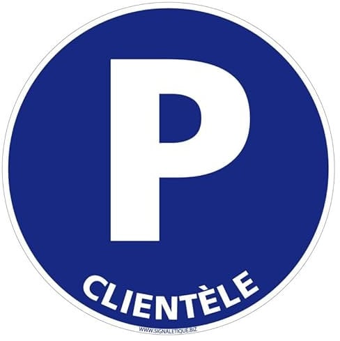 Panneau de signalisation Parking Clientèle - Panneau de parking réservé à la clientèle - Panneau de sécurité rigide et rond - Diamètre 170 mm - Plastique PVC de 1 mm
