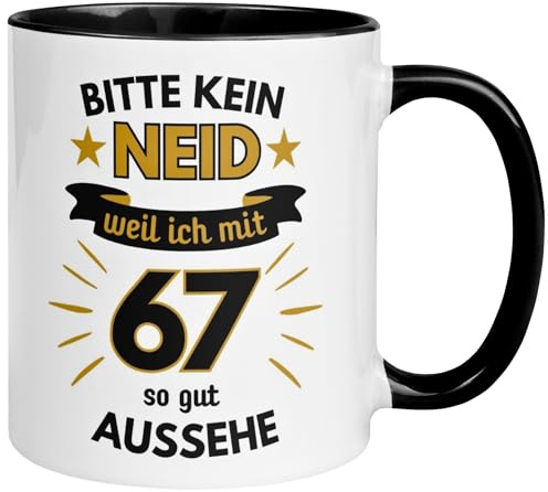 67 Geburtstag Mann Tasse | Bitte kein Neid weil ich mit 67 so gut aussehe | Geschenk für Männer zum 67ten | Geburtstagstasse mit Spruch 67. Geburtstag | 67ter Geburtstagsgeschenk