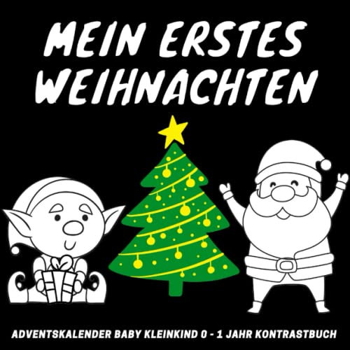 Mein erstes Weihnachten. Adventskalender Baby Kleinkind 0 - 1 Jahr Kontrastbuch: Geschenke für neues Baby. 25 Weihnachtsbilder zur Stimulierung der Sehkraft von Babys für jeden Adventstag