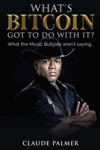 WHAT’S BITCOIN GOT TO DO WITH IT