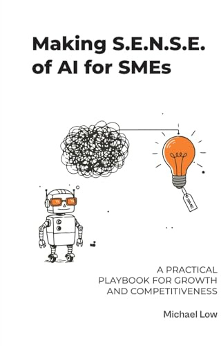 Making S.E.N.S.E. of AI for SMEs: A Practical Playbook for Growth and Competitiveness