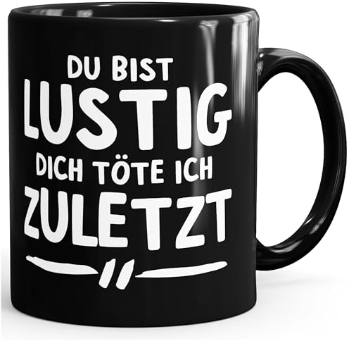 MoonWorks® Kaffee-Tasse Du bist lustig dich töte ich zuletzt Spruch Büro-Tasse Schwarz unisize