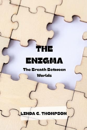 The Enigma: The Breath Between Worlds