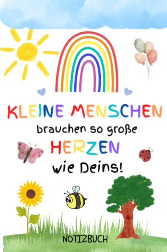 Kleine Menschen brauchen so große Herzen wie Deins! Notizbuch A5: Perfektes Kindergarten Abschiedsgeschenk für Erzieher - Dankeschön Geschenke