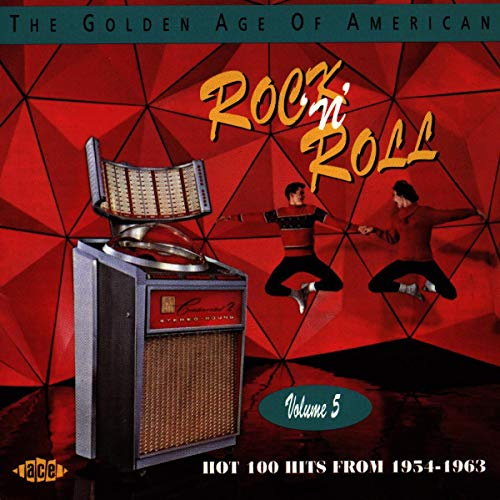 The Golden Age Of American Rock 'n' Roll, Volume 5: Hot 100 Hits From 1954-1963