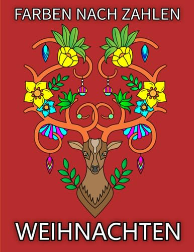 Weihnachten Farbe nach Zahlen: Malbuch zum Malen nach Zahlen mit Weihnachtsmann, Schneemann, Rentier, Elfen, Bäumen und mehr! (Perfekt zum Verschenken an Ihre Lieben.)