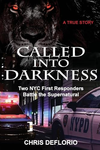 Called Into Darkness: Two NYC First Responders Battle the Supernatural
