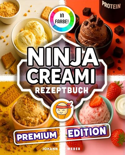 Das Ninja Creami Rezeptbuch: Komplett in Farbe! Über 200 Eisrezepte – cremig, fruchtig, frech und unwiderstehlich