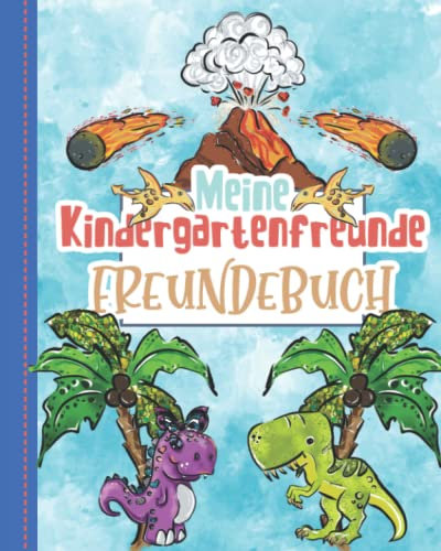 Meine Kindergartenfreunde - Freundebuch: Kindergarten Freundebuch Dino.Freundschafstbuch. Kindergartenbuch.