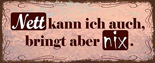 AGDeko® Blechschild 27x10 cm Nett kann ich auch bringt aber nix Spruch Ausage Leben Gesellschaft