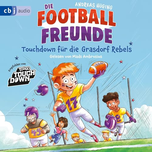 Touchdown für die Grasdorf Rebels: Die Football-Freunde-Reihe, Band 1