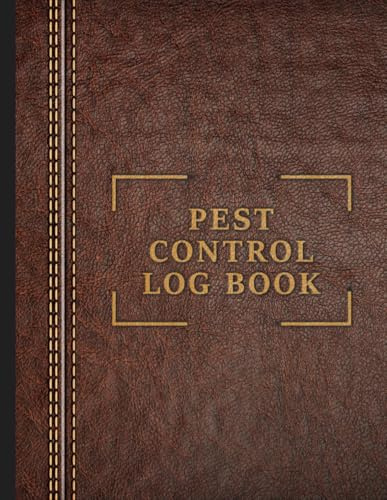 Pest Control Log Book: The Essential Tool to Organize, Track, and Document All Your Pest Control Jobs