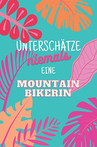 Unterschätze niemals eine Mountainbikerin: Notizbuch inkl. Kalender 2021 | Das perfekte Geschenk für Frauen, die Mountainbike fahren | Geschenkidee | Geschenke