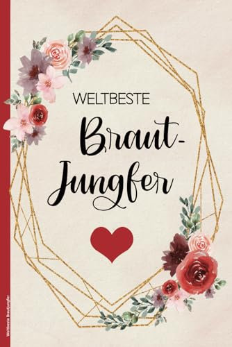 Weltbeste Brautjungfer: Notizbuch für Brautjungfern ein Dankeschön Geschenk für Planung der Hochzeit A5 Notizheft liniert an beste Brautjungfer und Freundin die Geschenkidee ein Danke an Trauzeugin