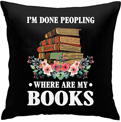Kissenbezüge I_m Done Peopling Where is My Books Reading Dekorative Bettkissenbezüge Kissenbezug für Sofa, Couch, Schlafzimmer, Heimdekoration, 45,7 x 45,7 cm